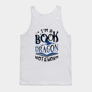 I'm a Book Dragon, not a Worm Tank Top